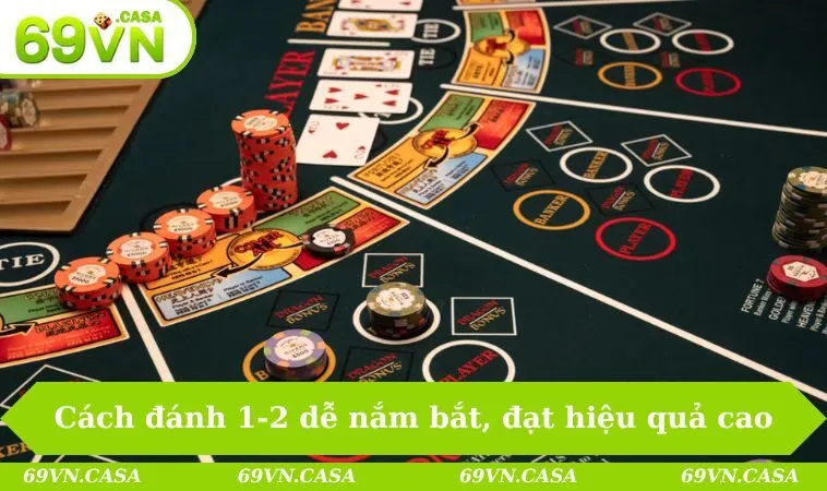 Chia sẻ cách đánh 1-2 dễ nắm bắt, đạt hiệu quả cao