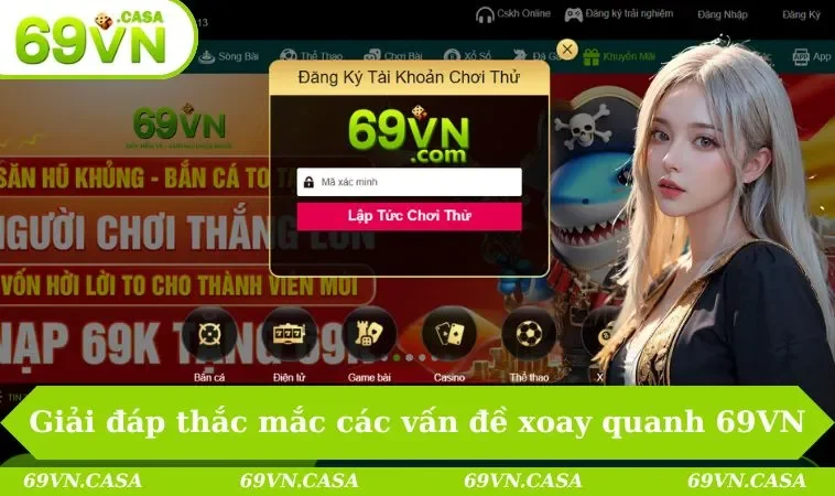 Giải đáp thắc mắc về các vấn đề xoay quanh 69VN