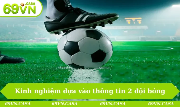 Kinh nghiệm cá cược dựa vào thông tin 2 đội bóng ra sân