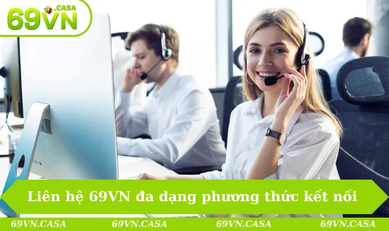 Liên hệ 69VN đa dạng phương thức kết nối nhanh & an toàn