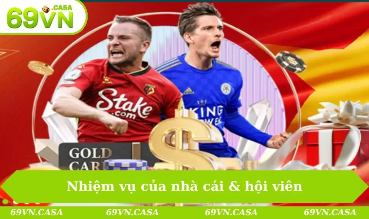 Nhiệm vụ của nhà cái & hội viên