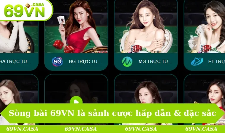 Sòng bài 69VN là sảnh cược hấp dẫn & đặc sắc